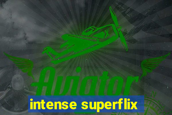 intense superflix